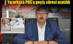 Yazarkasa POS’a geçiş süresi uzatıldı